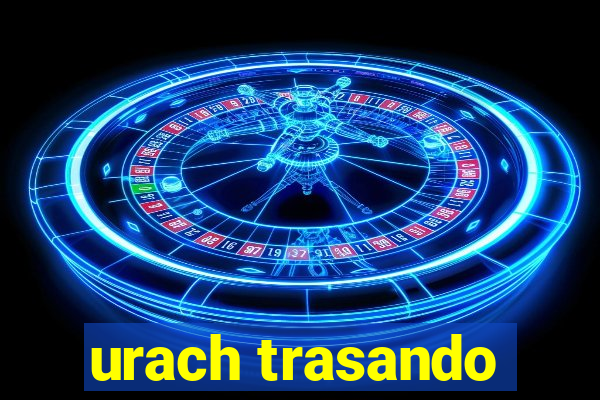 urach trasando